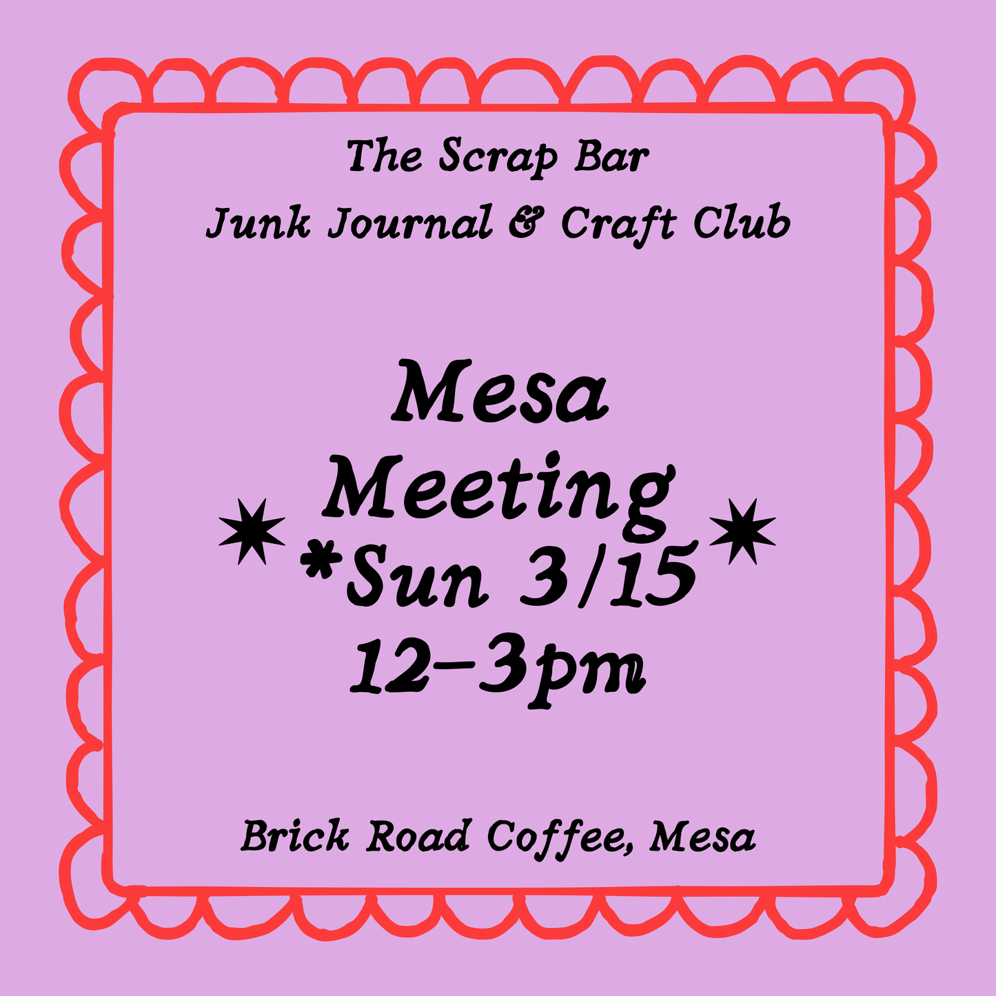 3/15**: Mesa Junk Journal & Craft Club Meeting (Sunday! 12-3pm)