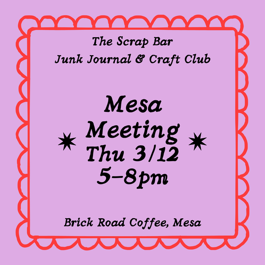 Thu 3/12: Mesa Junk Journal & Craft Club Meeting
