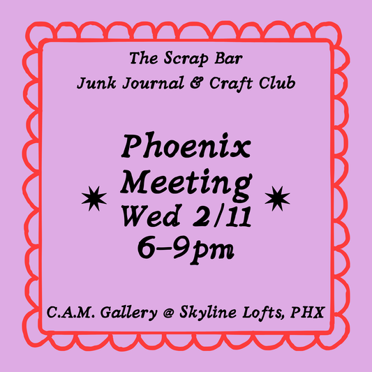 Wed 2/11: Phoenix Junk Journal & Craft Club Meeting