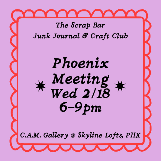 Wed 2/18: Phoenix Junk Journal & Craft Club Meeting