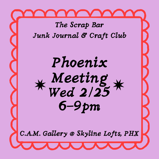 Wed 2/25: Phoenix Junk Journal & Craft Club Meeting