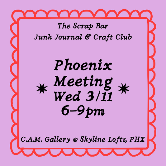 Wed 3/11: Phoenix Junk Journal & Craft Club Meeting