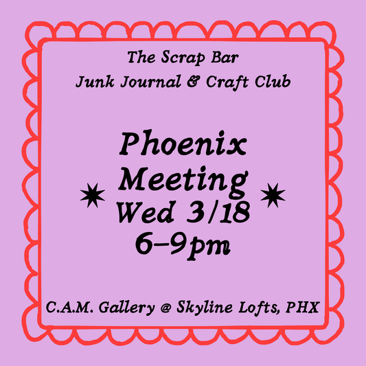Wed 3/18: Phoenix Junk Journal & Craft Club Meeting