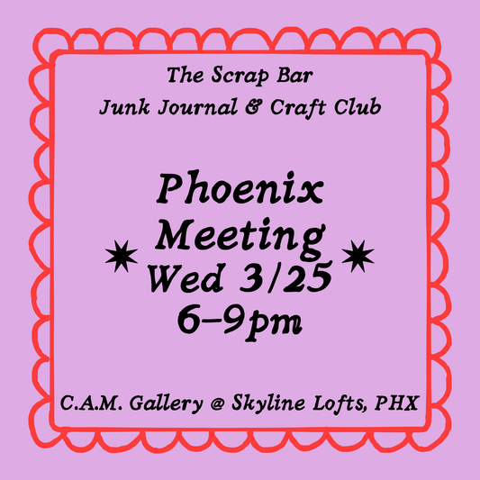 Wed 3/25: Phoenix Junk Journal & Craft Club Meeting
