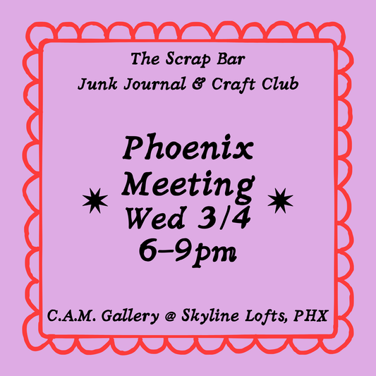 Wed 3/4: Phoenix Junk Journal & Craft Club Meeting